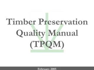 Timber Preservation Quality Manual (TPQM)