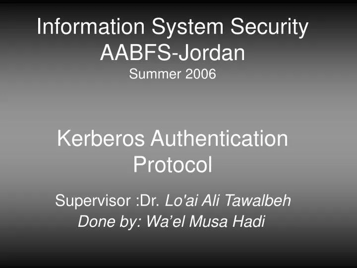 information system security aabfs jordan summer 2006 kerberos authentication protocol