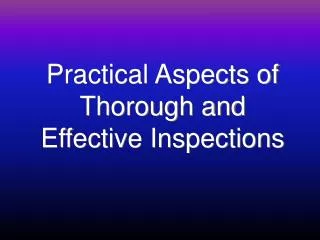 Practical Aspects of Thorough and Effective Inspections