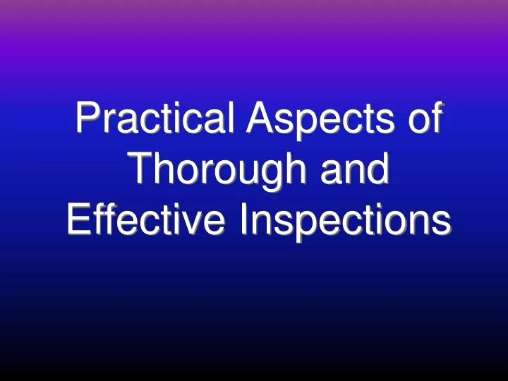 practical aspects of thorough and effective inspections