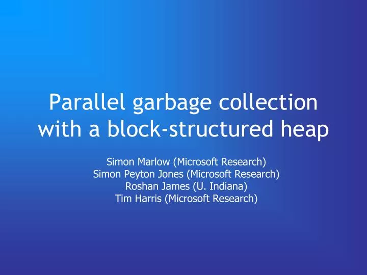 parallel garbage collection with a block structured heap
