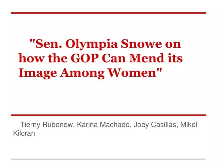 sen olympia snowe on how the gop can mend its image among women