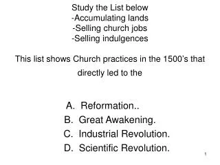 A. Reformation..	 B. Great Awakening. C. Industrial Revolution. D. Scientific Revolution.