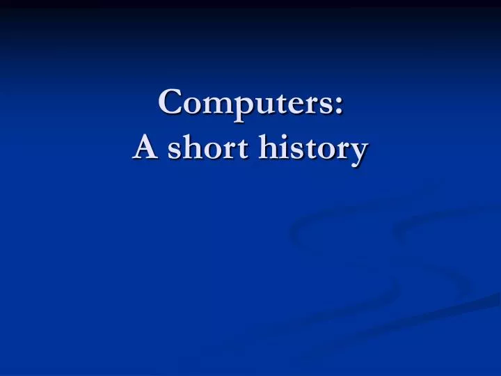 computers a short history