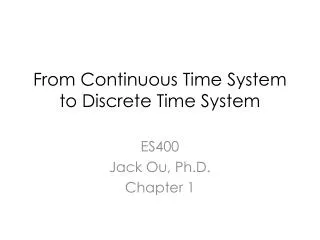 From Continuous Time System to Discrete Time System