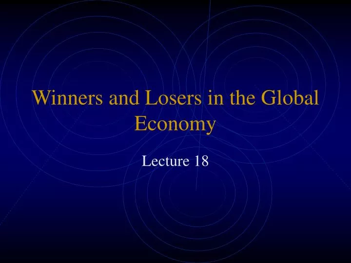 winners and losers in the global economy
