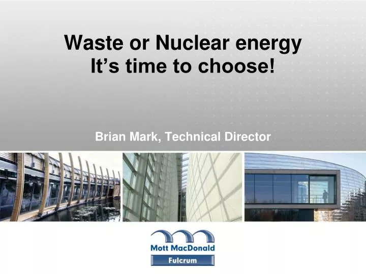 waste or nuclear energy it s time to choose