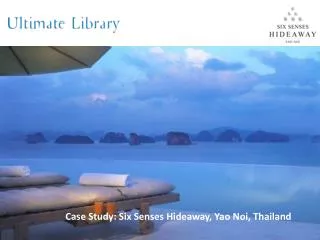 Case Study: Six Senses Hideaway, Yao Noi, Thailand