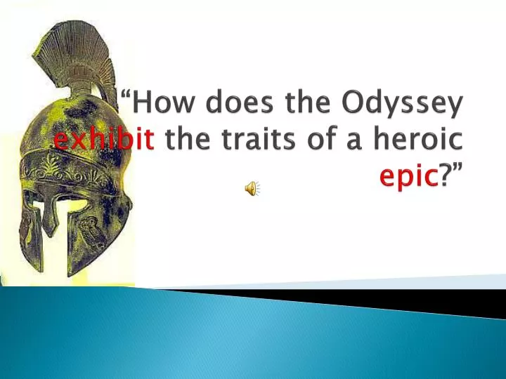 how does the odyssey exhibit the traits of a heroic epic