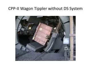 CPP-II Wagon Tippler without DS System