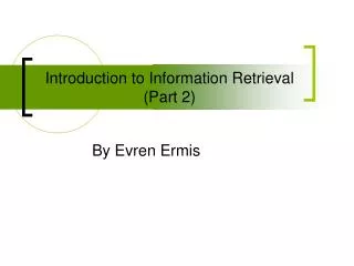 Introduction to Information Retrieval (Part 2)