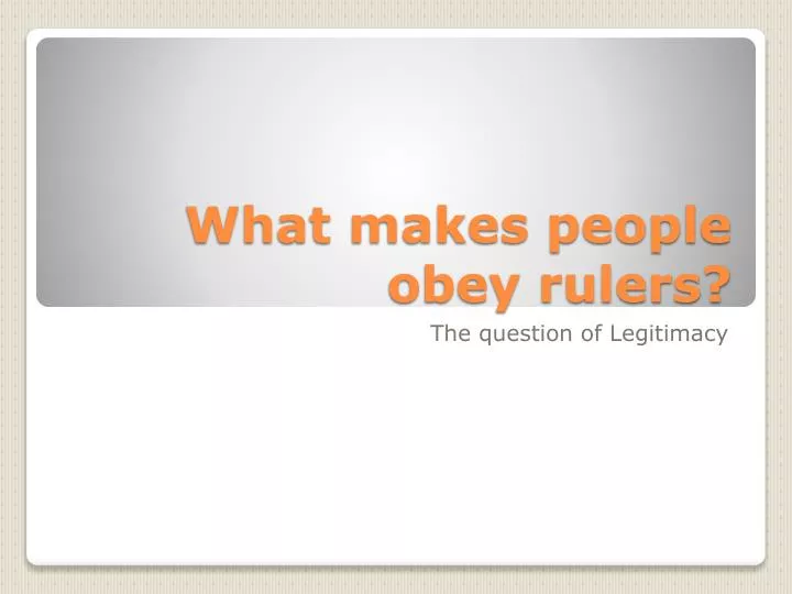what makes people obey rulers