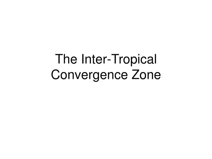 the inter tropical convergence zone