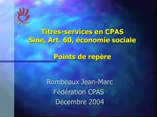 Rombeaux Jean-Marc Fédération CPAS  Décembre 2004