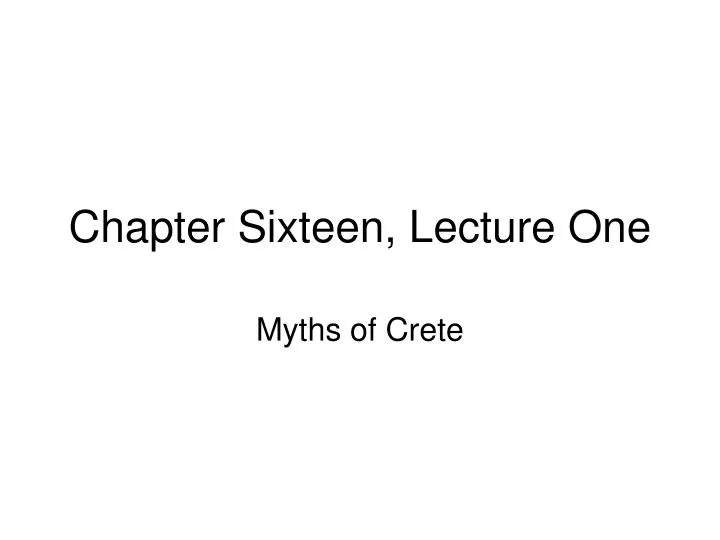 chapter sixteen lecture one