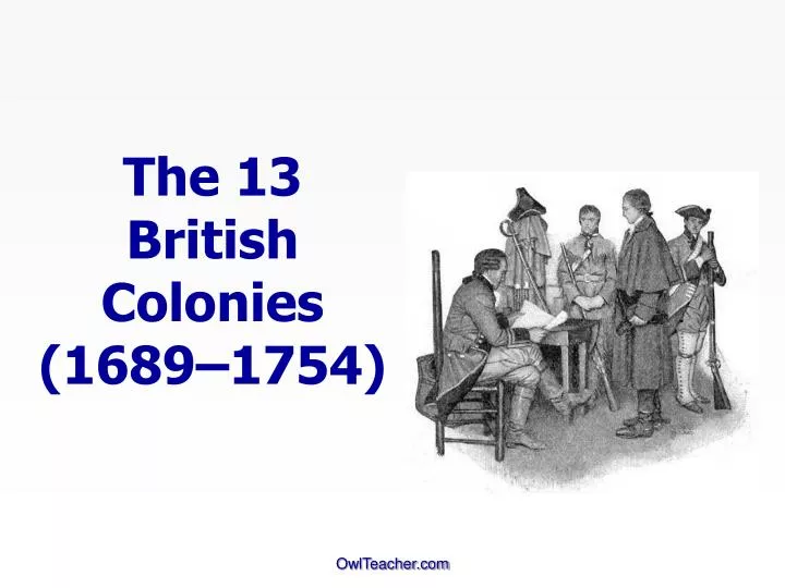 the 13 british colonies 1689 1754