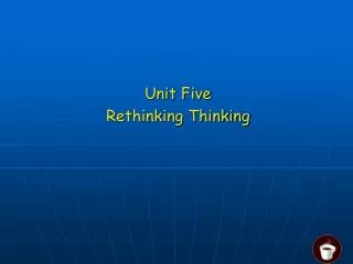 Unit Five Rethinking Thinking