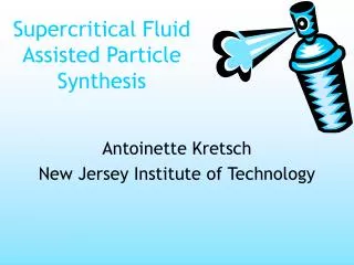 Supercritical Fluid Assisted Particle Synthesis