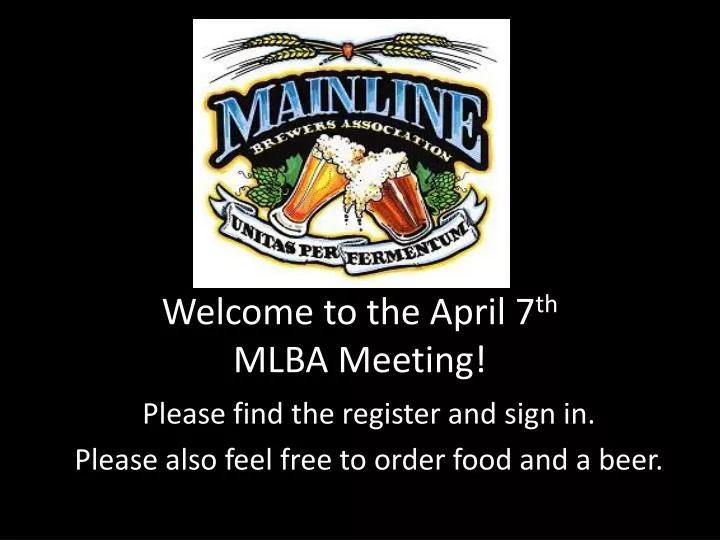 welcome to the april 7 th mlba meeting