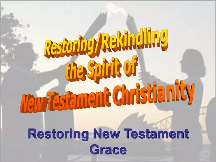 restoring new testament grace