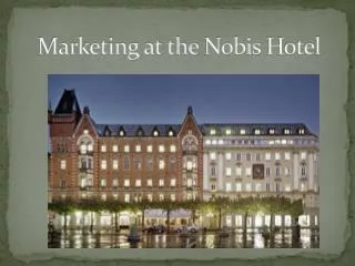 Marketing at the Nobis Hotel