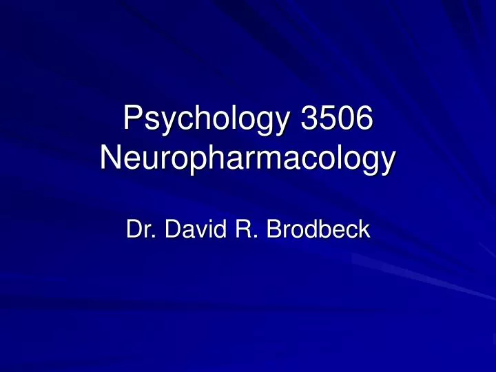 psychology 3506 neuropharmacology