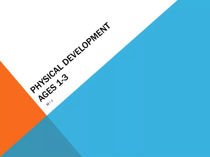 physical development ages 1 3