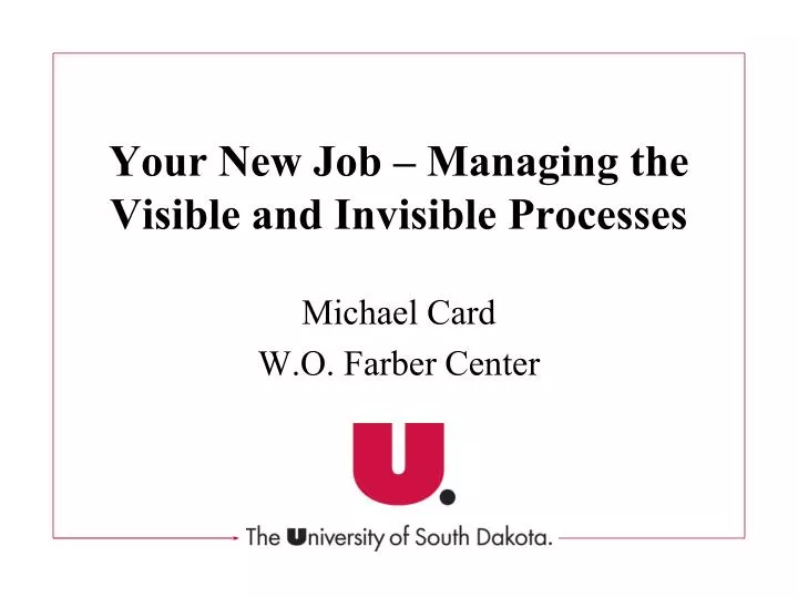 your new job managing the visible and invisible processes