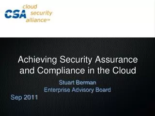 Achieving Security Assurance and Compliance in the Cloud