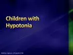 Children with Hypotonia - slide 1
