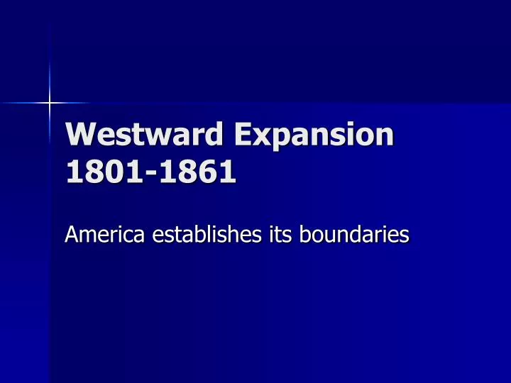 westward expansion 1801 1861