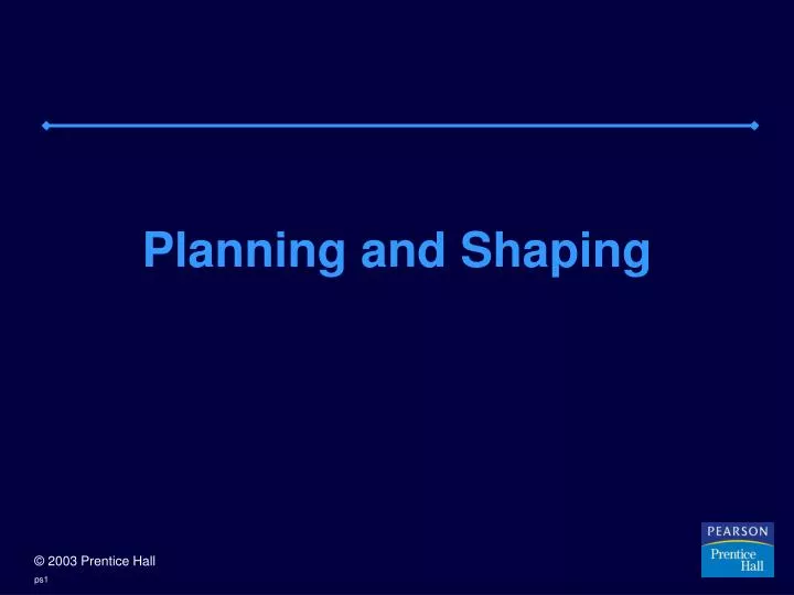 planning and shaping