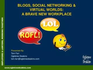 BLOGS, SOCIAL NETWORKING &amp; VIRTUAL WORLDS: A BRAVE NEW WORKPLACE
