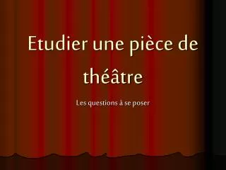 etudier une pi ce de th tre