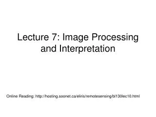 Lecture 7: Image Processing and Interpretation