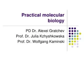 Practical molecular biology