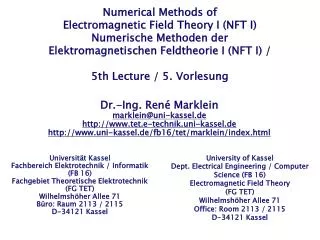 Numerical Methods of Electromagnetic Field Theory I (NFT I) Numerische Methoden der Elektromagnetischen Feldtheorie I