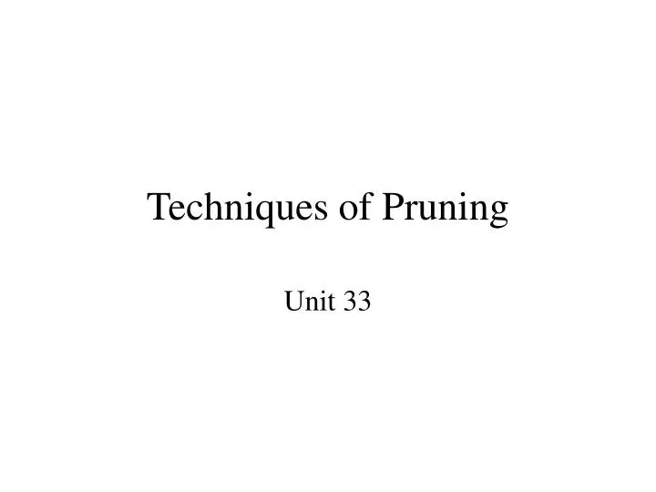techniques of pruning