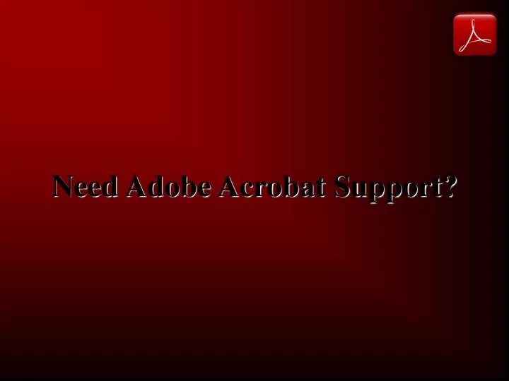 need adobe acrobat support