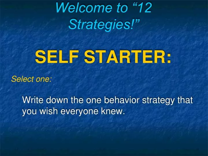 welcome to 12 strategies self starter