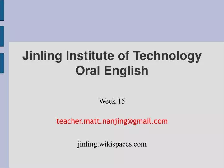 week 15 teacher matt nanjing@gmail com jinling wikispaces com