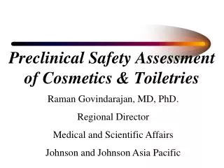 Preclinical Safety Assessment of Cosmetics &amp; Toiletries