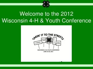 Welcome to the 2012 Wisconsin 4-H &amp; Youth Conference