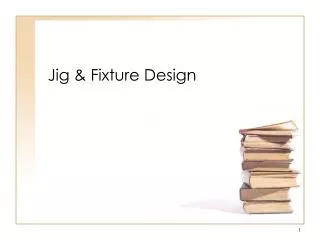 Jig &amp; Fixture Design
