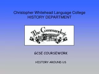 Christopher Whitehead Language College HISTORY DEPARTMENT