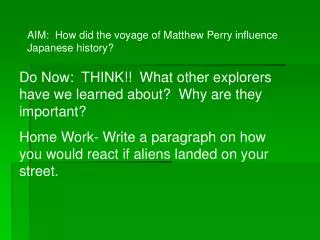AIM: How did the voyage of Matthew Perry influence Japanese history?