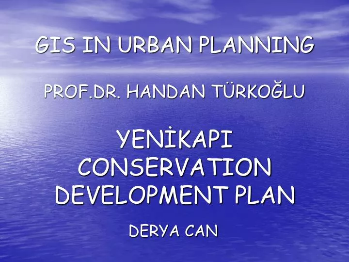 gis in urban planning prof dr handan t rko lu yen kapi conservation development plan