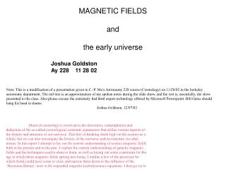MAGNETIC FIELDS and the early universe