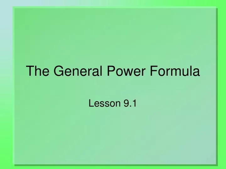 the general power formula