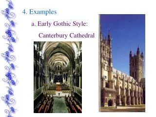 4. Examples a. Early Gothic Style: Canterbury Cathedral